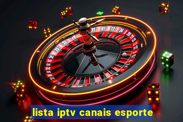 lista iptv canais esporte